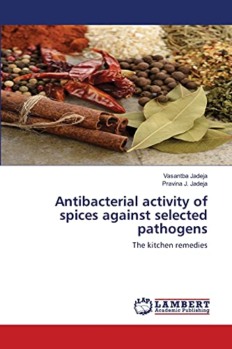 Antibacterial activity of spices against selected pathogens: The kitchen remedies