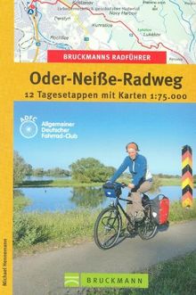 Bruckmanns Radführer Oder-Neiße-Radweg: 12 Tagesetappen mit Karten 1 : 75 000