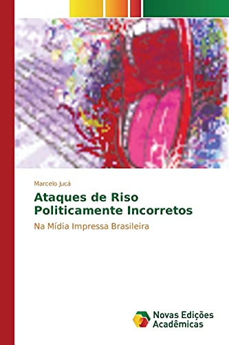 Ataques de Riso Politicamente Incorretos: Na Mídia Impressa Brasileira