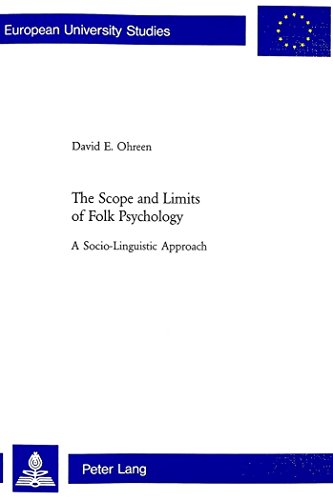 The Scope and Limits of Folk Psychology: A Socio-Linguistic Approach (Europäische Hochschulschriften / European University Studies / Publications Universitaires Européennes)