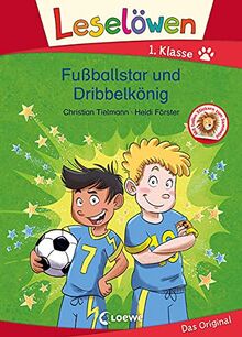 Leselöwen 1. Klasse - Fußballstar und Dribbelkönig: Erstlesebuch, Fussballbuch für Kinder ab 6 Jahre