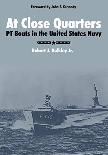 At Close Quarters: PT Boats in the United States Navy