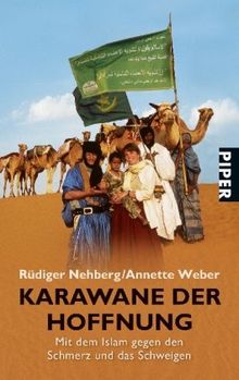 Karawane der Hoffnung: Mit dem Islam gegen den Schmerz und das Schweigen