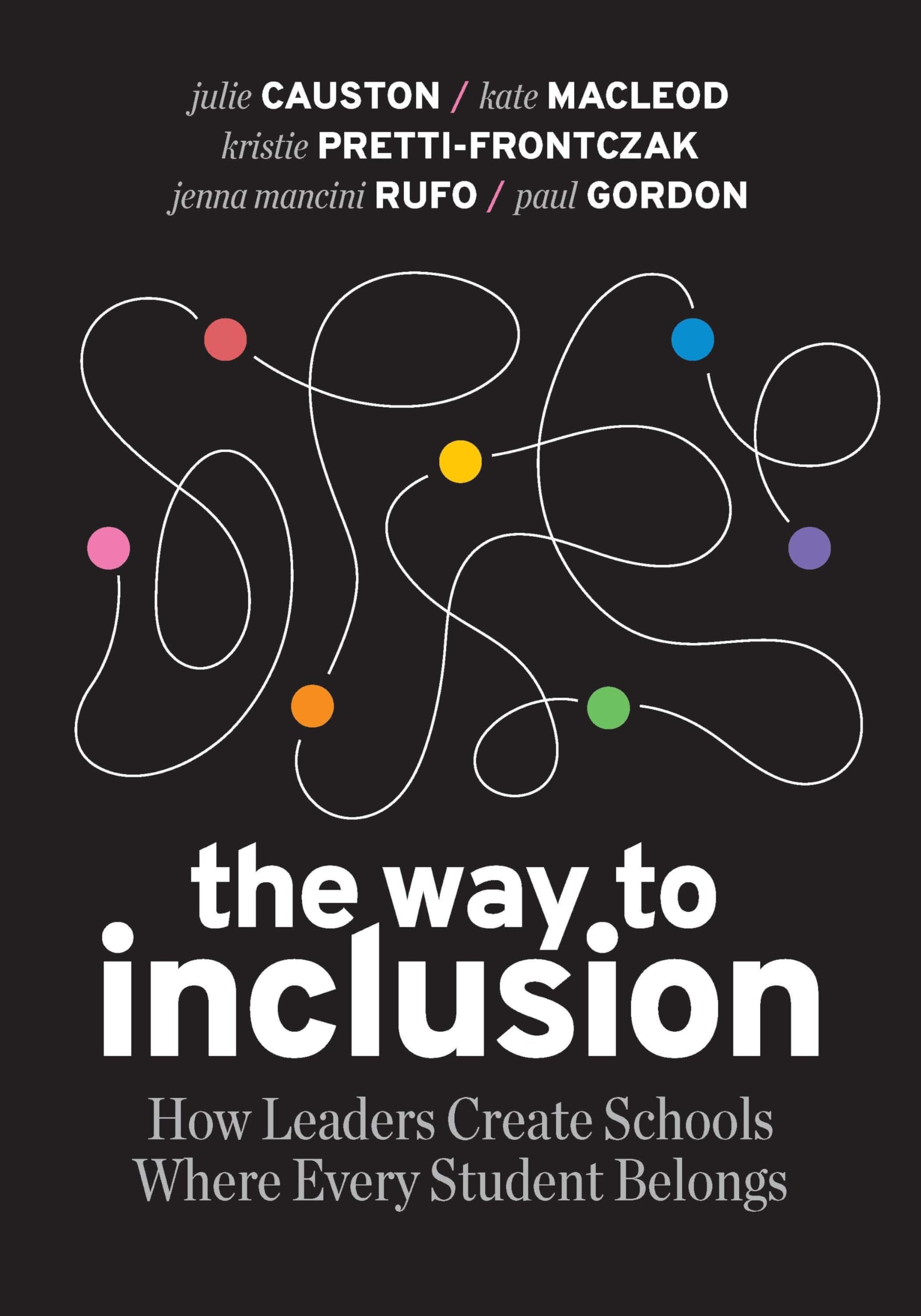 Way to Inclusion: How Leaders Create Schools Where Every Student Belongs