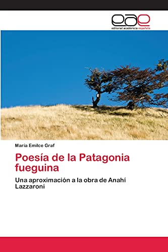 Poesía de la Patagonia fueguina: Una aproximación a la obra de Anahí Lazzaroni