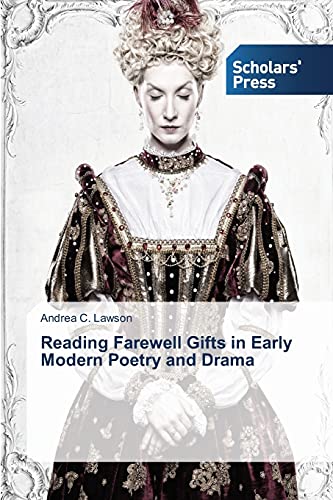 Reading Farewell Gifts in Early Modern Poetry and Drama