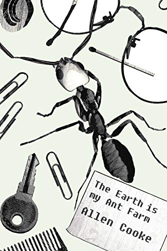 The Earth is My Ant Farm