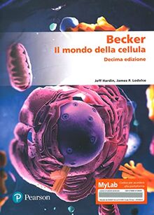 Becker. Il mondo della cellula. Ediz. MyLab. Con espansione online (Scienze)