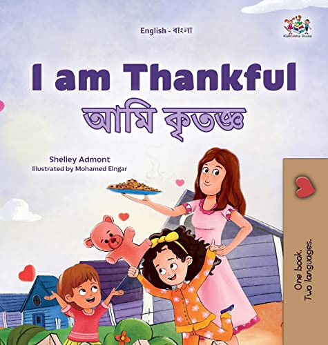I am Thankful (English Bengali Bilingual Children's Book) (English Bengali Bilingual Collection)