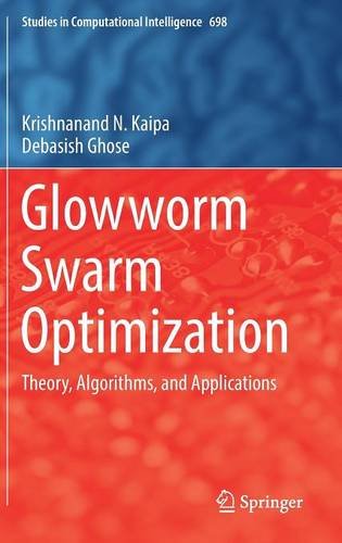 Glowworm Swarm Optimization: Theory, Algorithms, and Applications (Studies in Computational Intelligence)