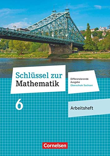 Schlüssel zur Mathematik - Differenzierende Ausgabe Oberschule Sachsen - 6. Schuljahr: Arbeitsheft mit Lösungsbeileger