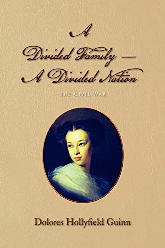 A Divided Family - A Divided Nation: The Civil War