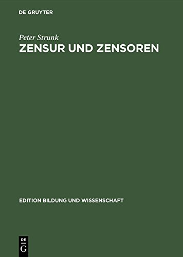 Zensur und Zensoren: Medienkontrolle und Propagandapolitik unter sowjetischer Besatzungsherrschaft in Deutschland (edition bildung und wissenschaft, Band 2)