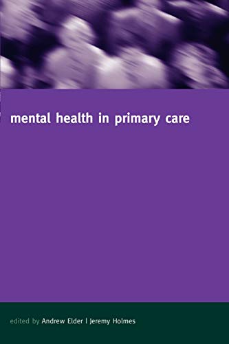 Mental Health in Primary Care: A New Approach (Oxford General Practice Series, 42)
