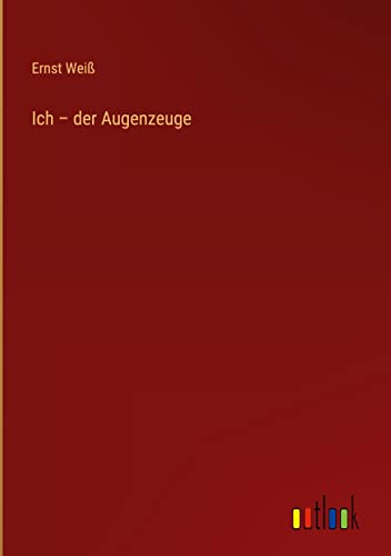 Ich ¿ der Augenzeuge