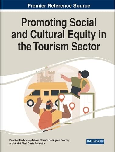 Promoting Social and Cultural Equity in the Tourism Sector (Advances in Hospitality, Tourism, and the Services Industry)