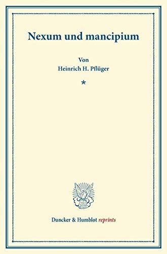 Nexum und mancipium. (Duncker & Humblot reprints)
