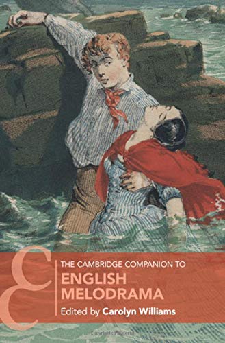 The Cambridge Companion to English Melodrama (Cambridge Companions to Literature)