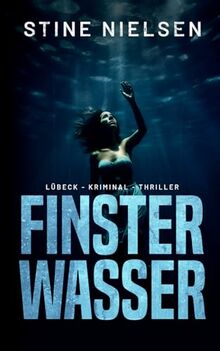 Finsterwasser: Lübeck-Kriminal-Thriller