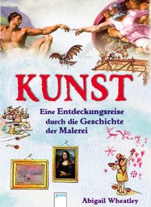 KUNST - Eine Entdeckungsreise durch die Geschichte der Malerei