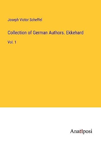 Collection of German Authors. Ekkehard: Vol. 1