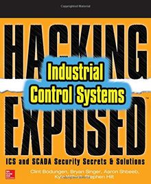 Hacking exposed industrial control systems: ics and scada security secrets & solutions