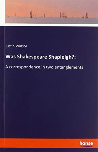 Was Shakespeare Shapleigh?:: A correspondence in two entanglements