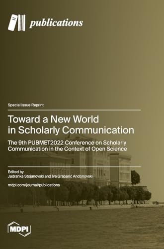 Toward a New World in Scholarly Communication: The 9th PUBMET2022 Conference on Scholarly Communication in the Context of Open Science