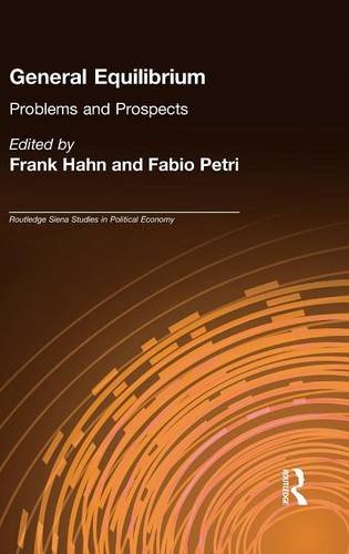 General Equilibrium: Problems and Prospects (Routledge Siena Studies in Political Economy)