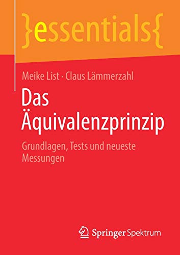Das Äquivalenzprinzip: Grundlagen, Tests und neueste Messungen (essentials)