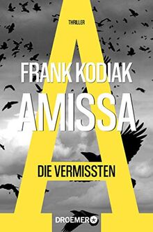 Amissa. Die Vermissten: Thriller (Kantzius, Band 2)