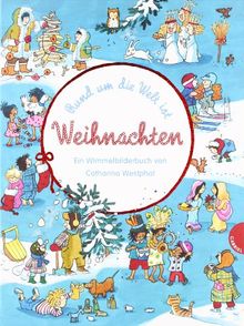 Rund um die Welt ist Weihnachten, Ein Wimmelbilderbuch