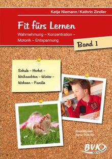 Fit fürs Lernen 1. 1./2. Klasse. Kopiervorlagen. Grundschule und Förderschule. Wahrnehmung - Konzentration - Motorik - Entspannung ( Lernmaterialien)