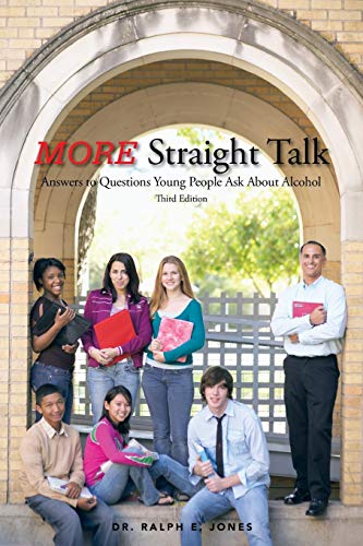 More Straight Talk: Answers to Questions Young People Ask About Alcohol