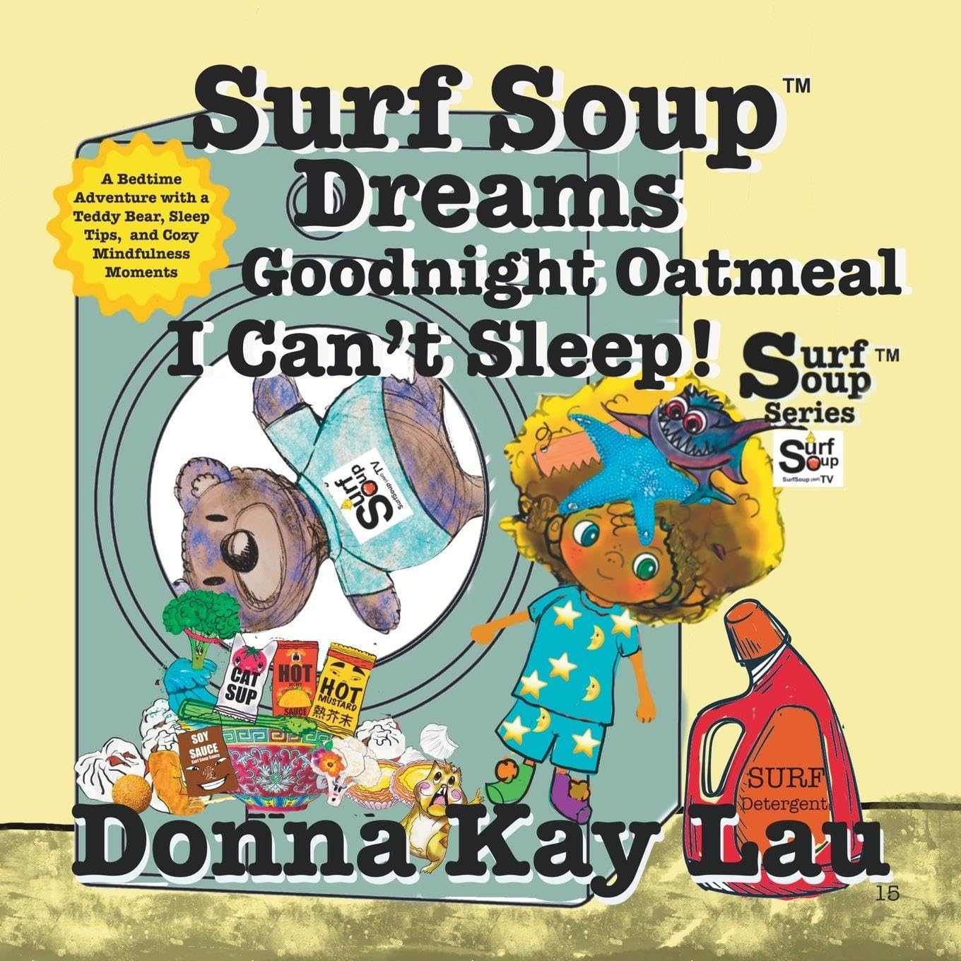 Surf Soup Dreams Goodnight Oatmeal I Can't Sleep!: A Bedtime Adventure with a Teddy Bear, Sleep Tips, and Cozy Mindfulness Moments