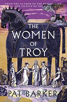 The Women of Troy: The Sunday Times Number One Bestseller