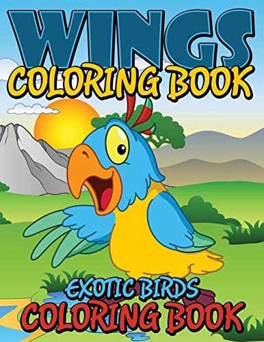Wings Coloring Book: Exotic Birds Coloring Book