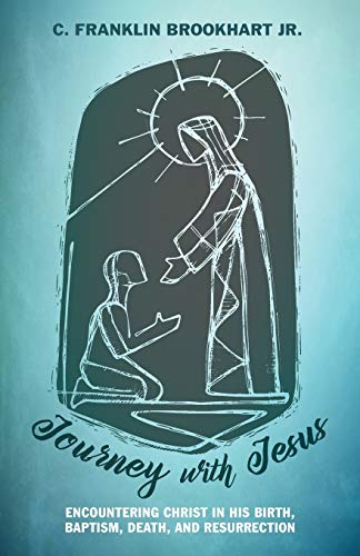 Journey with Jesus: Encountering Christ in his Birth, Baptism, Death, and Resurrection