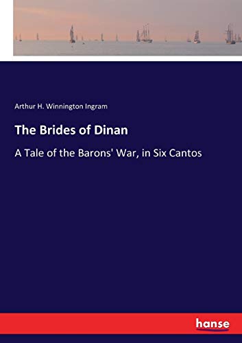 The Brides of Dinan: A Tale of the Barons' War, in Six Cantos