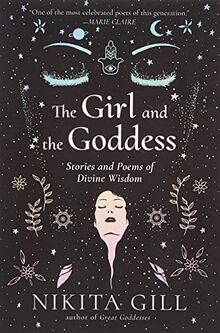 The Girl and the Goddess: Stories and Poems of Divine Wisdom