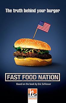 Fast Food Nation, Class Set: The truth behind your burger, Helbling Readers Movies / Level 4 (A2/B1) (Helbling Readers Fiction)