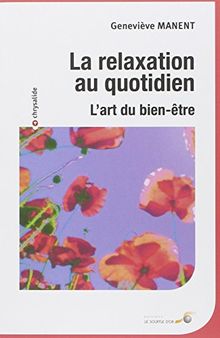 La relaxation au quotidien : l'art du bien-être