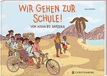 Wir gehen zur Schule!: Von Kenia bis Amerika