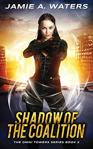 Shadow of the Coalition (Omni Towers, Band 2)