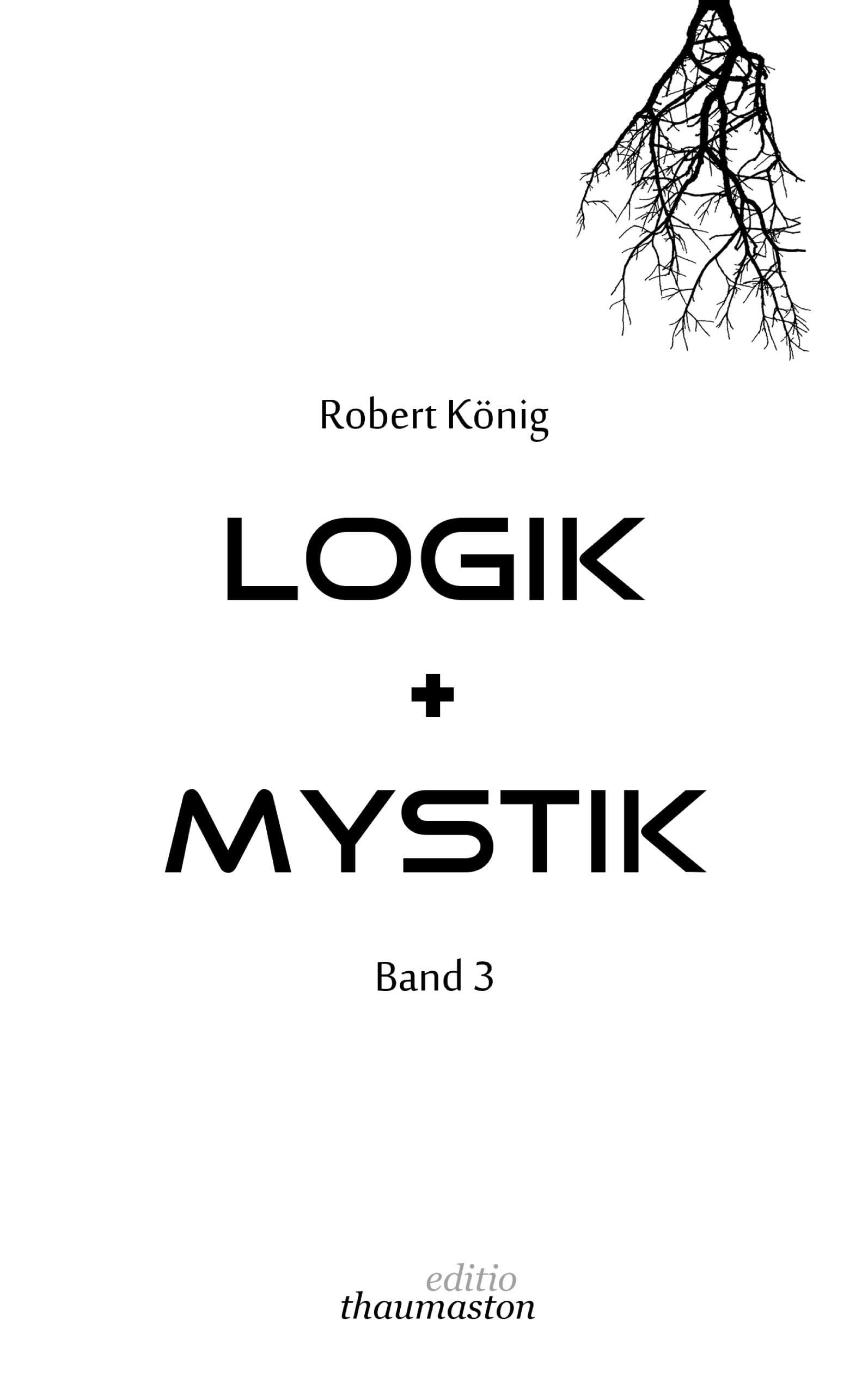 Logik und Mystik Band 3 (Logik + Mystik)
