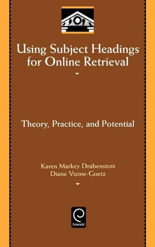 Using Subject Headings for Online Retrieval: Theory, Practice and Potential (Library and Information Science) (Library and Information Science (Hardcover))