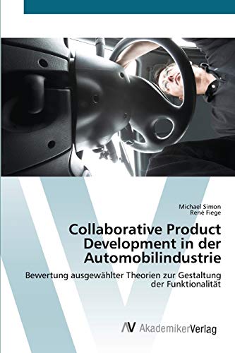 Collaborative Product Development in der Automobilindustrie: Bewertung ausgewählter Theorien zur Gestaltung der Funktionalität