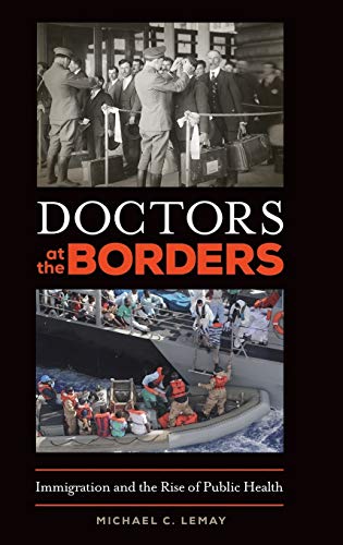 Doctors at the Borders: Immigration and the Rise of Public Health