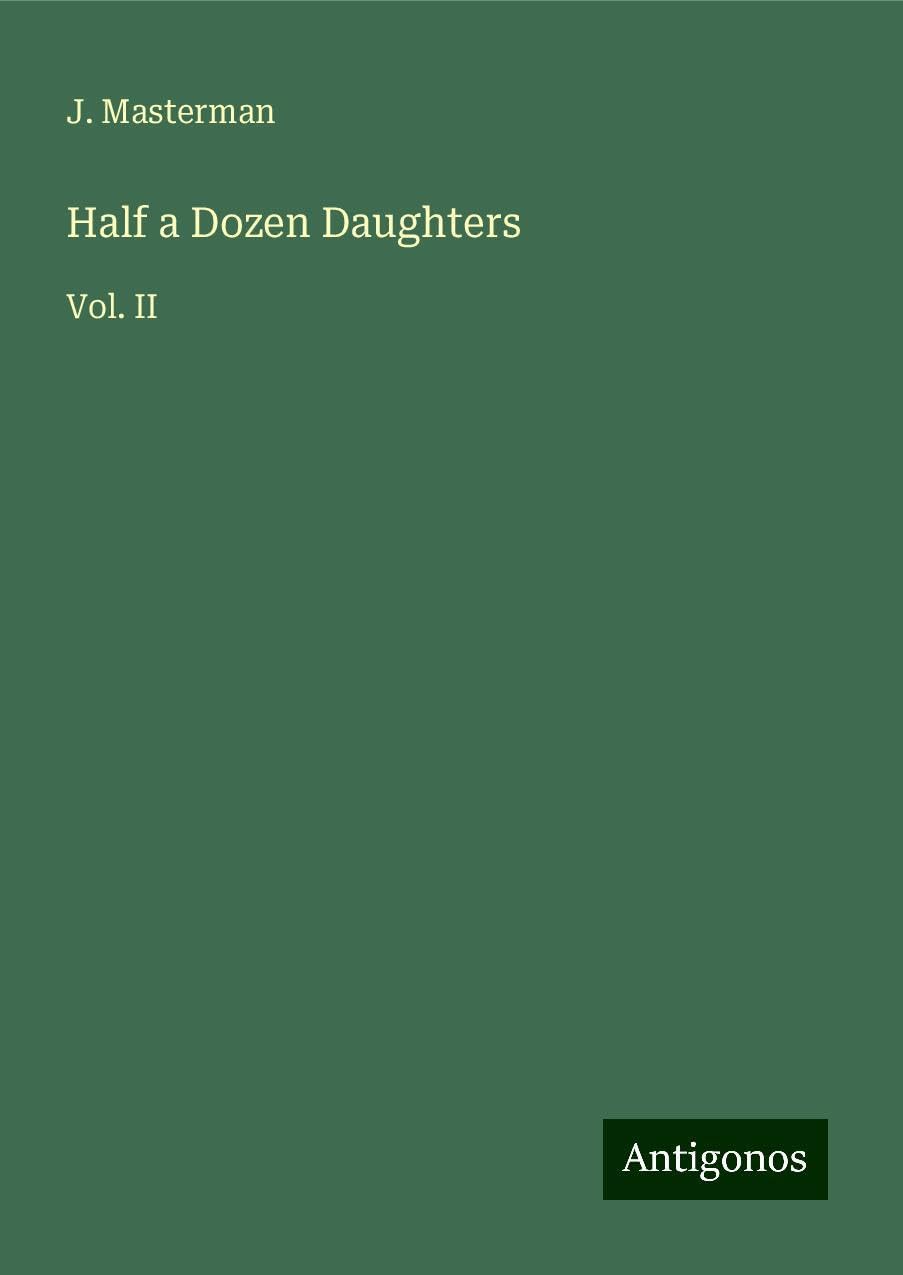 Half a Dozen Daughters: Vol. II