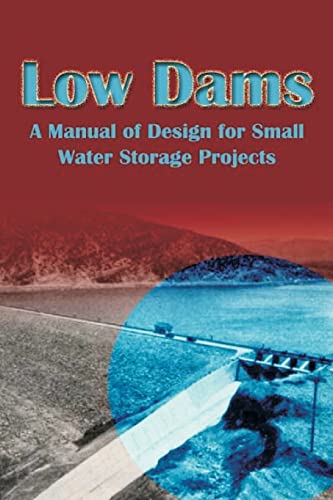 unbekannt Low Dams, A Manual Of Design For Small Water Storage Projects